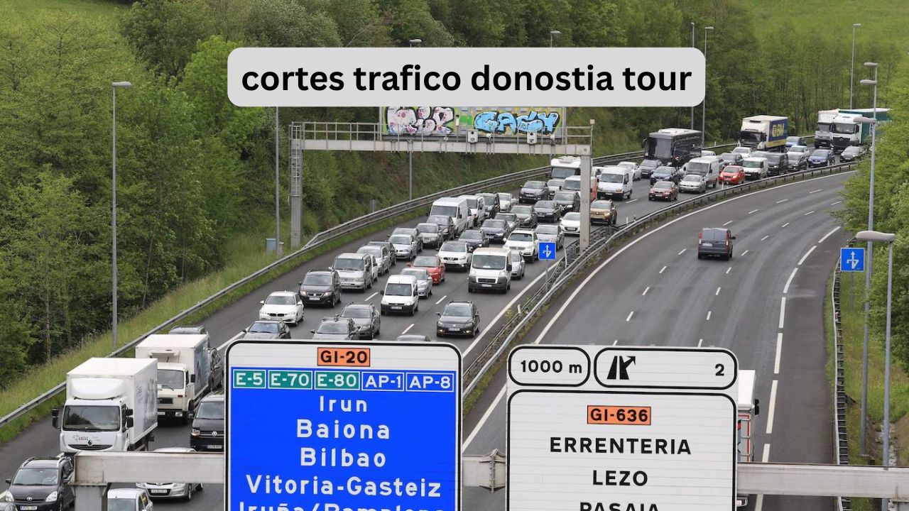 Cortes Tráfico Donostia Tour
