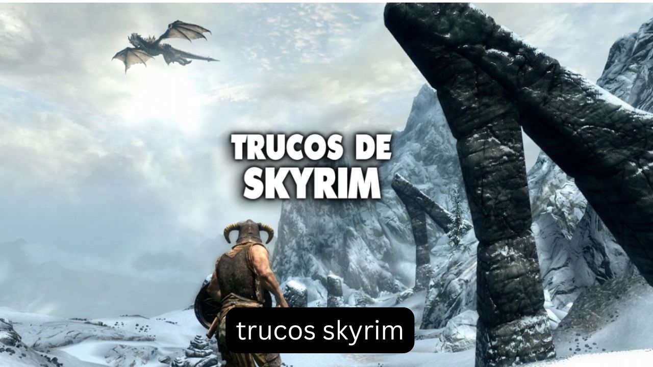 trucos Skyrim