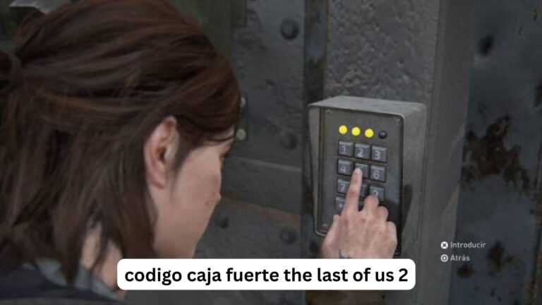 codigo caja fuerte the last of us 2