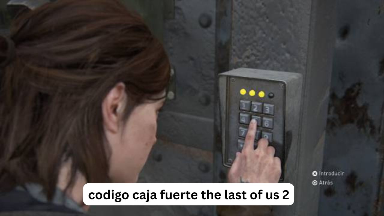 codigo caja fuerte the last of us 2